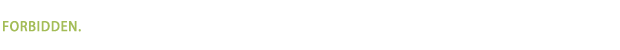 FORBIDDEN